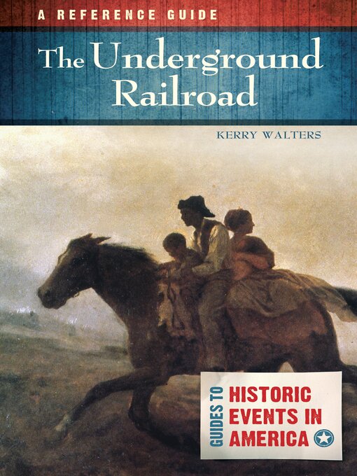 Title details for The Underground Railroad by Kerry Walters - Available